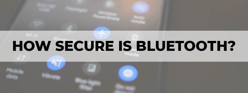 how secure is bluetooth