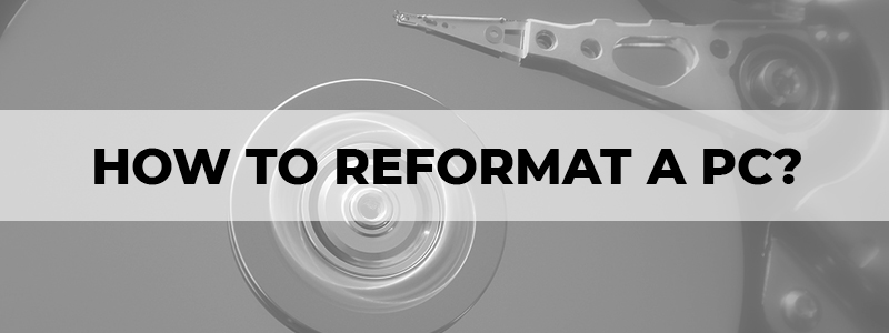 when and how to reformat a pc