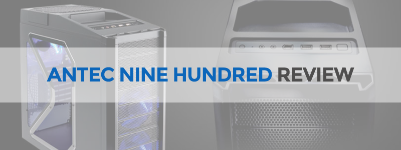Antec Nine Hundred review