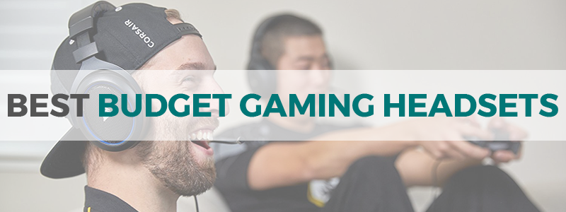 best budget gaming headsets