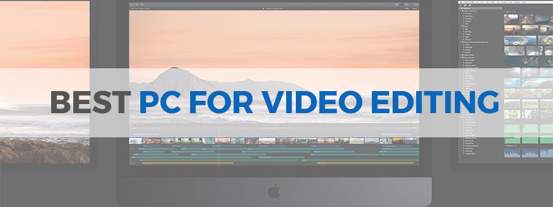 best computers for video editing