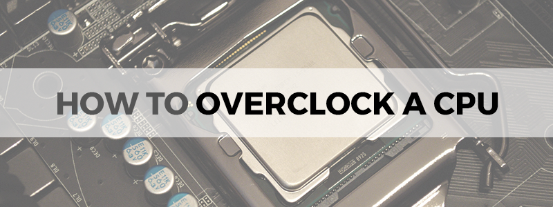 how to overclock a cpu
