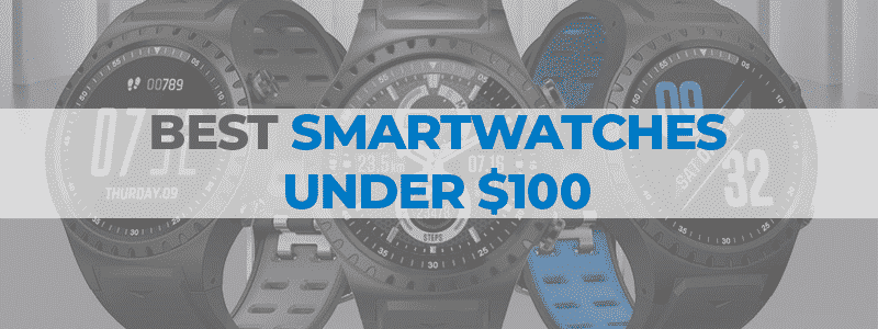 the best smartwatches under 100