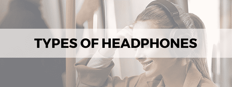 types of headphones